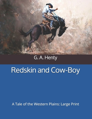 Redskin and Cow-Boy: A Tale of the Western Plai... B0875Z4JP4 Book Cover