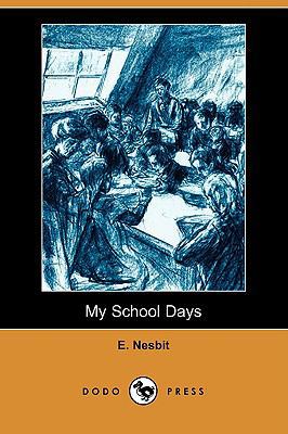 My School Days (Dodo Press) 1406598003 Book Cover