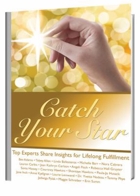 Catch Your Star - Top Experts Share Insights fo... 0985082895 Book Cover