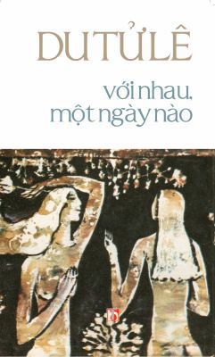 Voi Nhau, Mot Ngay Nao 1943101094 Book Cover