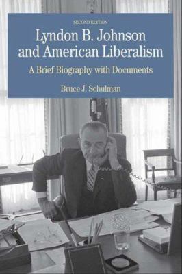 Lyndon B. Johnson and American Liberalism: A Br... 0312416334 Book Cover