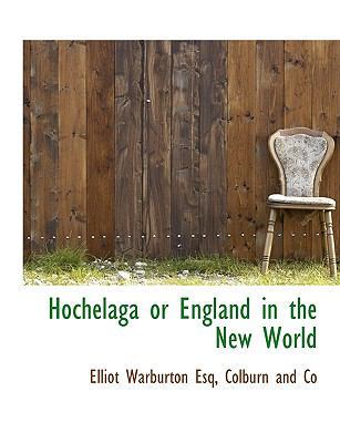 Hochelaga or England in the New World 1140216538 Book Cover