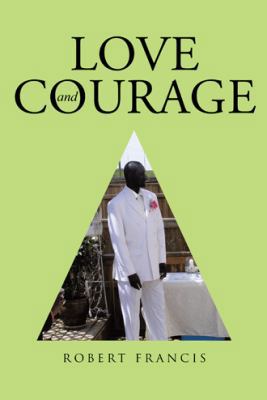 Love and Courage 1512746452 Book Cover