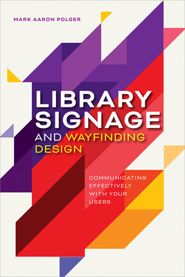 Library Signage and Wayfinding Design: Communic... 0838937853 Book Cover