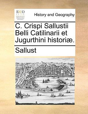 C. Crispi Sallustii Belli Catilinarii Et Jugurt... [Latin] 1170110975 Book Cover