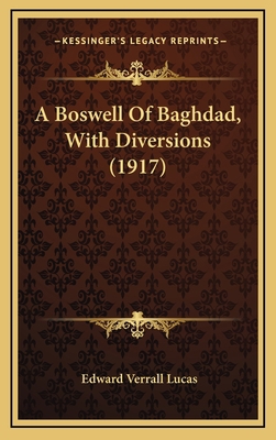 A Boswell of Baghdad, with Diversions (1917) 1164297163 Book Cover