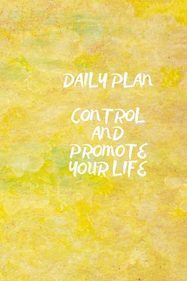 Daily Plan: Control and Promote Your Life 1659504805 Book Cover