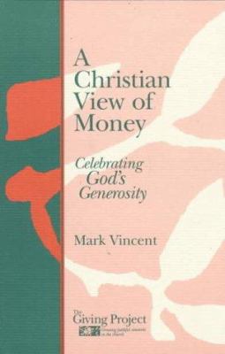 A Christian View of Money: Celebrating God's Ge... 0836194519 Book Cover