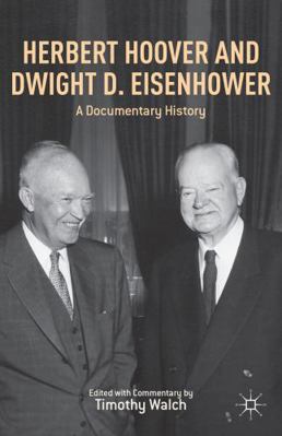 Herbert Hoover and Dwight D. Eisenhower: A Docu... 1137334088 Book Cover