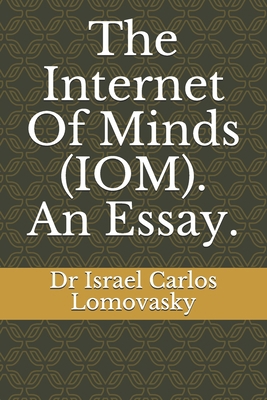 The Internet Of Minds (IOM). An Essay. 1728735300 Book Cover