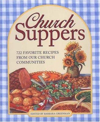 Church Suppers: 722 Favorite Recipes from Our C... 1579124534 Book Cover