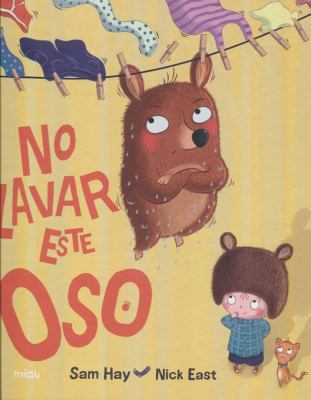 No lavar este oso [Spanish] 841643476X Book Cover