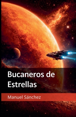 Bucaneros de Estrellas [Spanish] B0GMWTB3KC Book Cover