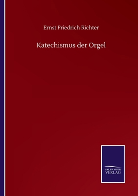 Katechismus der Orgel [German] 3752517301 Book Cover