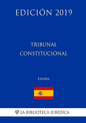 Tribunal Constitucional (España) (Edición 2019) [Spanish] 1729833926 Book Cover
