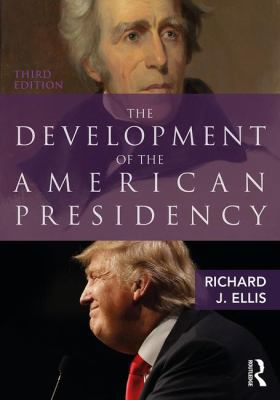 The Development of the American Presidency 1138039241 Book Cover