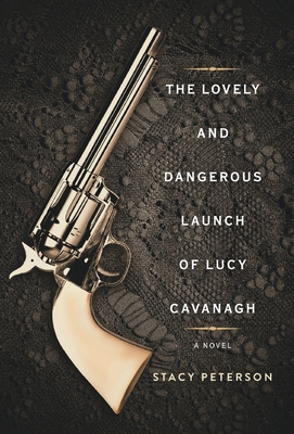 The Lovely And Dangerous Launch Of Lucy Cavanagh 1039105955 Book Cover