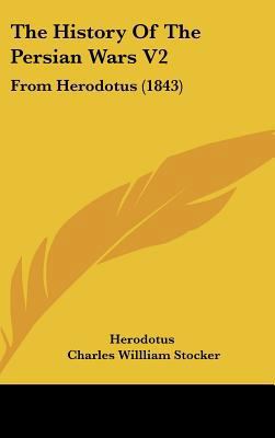 The History Of The Persian Wars V2: From Herodo... 1437409377 Book Cover