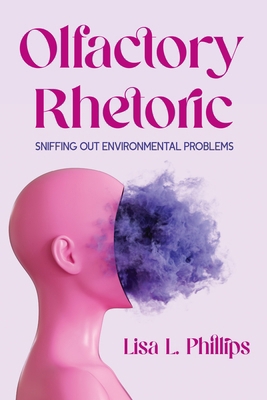Olfactory Rhetoric: Sniffing Out Environmental ... 0814215939 Book Cover