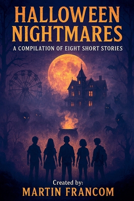 Halloween Nightmares: A Compilation Of Eight Sh... B0FVMTS76H Book Cover