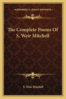 The Complete Poems Of S. Weir Mitchell 1163721921 Book Cover