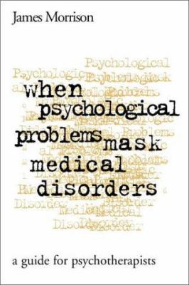 When Psychological Problems Mask Medical Disord... 1572305398 Book Cover