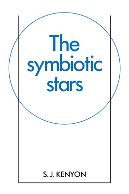 The Symbiotic Stars 0521093317 Book Cover
