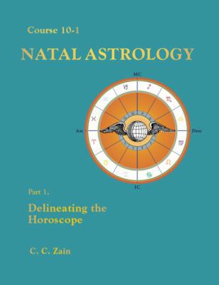 CS10-1 Natal Astrology: Delineating the Horoscope 0878875093 Book Cover