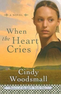 When the Heart Cries (Sisters of the Quilt, Boo... [Large Print] 1594151830 Book Cover
