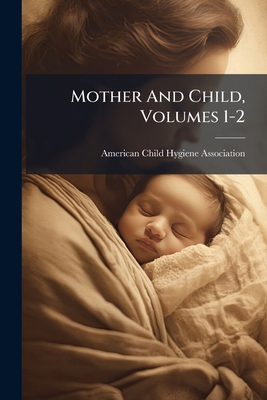 Mother And Child, Volumes 1-2 1271741865 Book Cover