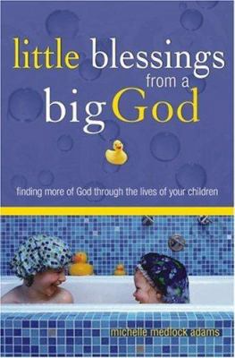 Little Blessings from a Big God: Finding More o... 1593790201 Book Cover