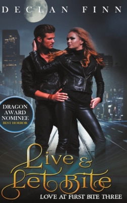 Live And Let Bite: Love at First Bite Book Three 1951768779 Book Cover