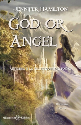 God or Angel: uno stupendo fantasy per ragazzi:... [Italian] 8868675978 Book Cover