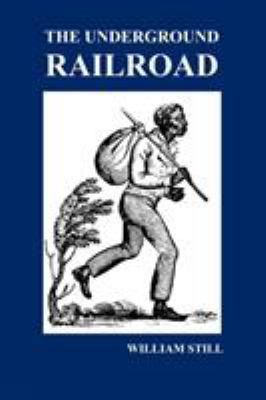 The Underground Railroad: A Record of Facts, Au... 1849029628 Book Cover