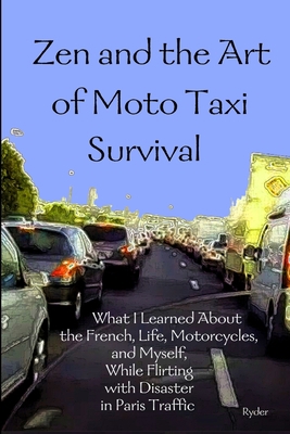 Zen and the Art of Moto Taxi Survival 1312937173 Book Cover