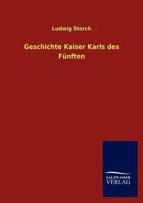 Geschichte Kaiser Karls des Fünften [German] 3846010871 Book Cover