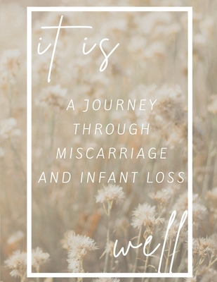 It Is Well: A Journey Through Miscarriage and I... B0CZV4WY9Z Book Cover