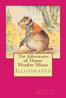 The Adventures of Danny Meadow Mouse: Illustrated 1977928153 Book Cover