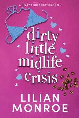 Dirty Little Midlife Crisis: A later-in-life ro... B0CH2FPK9R Book Cover