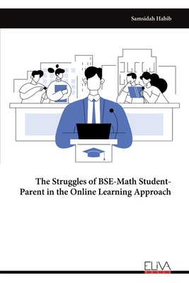 The Struggles of BSE-Math Student-Parent in the... 1636486975 Book Cover