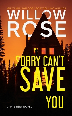 Sorry Can't Save You: A Mystery Novel [Large Print] 173607444X Book Cover