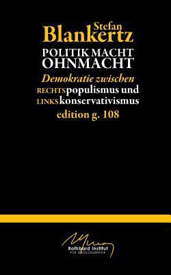Politik macht Ohmacht: Demokratie zwischen Rech... [German] 3744882268 Book Cover