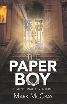 The Paper Boy: Dimensional Adventures 1663232482 Book Cover