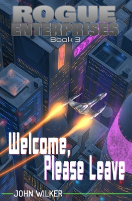 Welcome, Please Leave (Rogue Enterprises) 1951964292 Book Cover