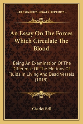 An Essay On The Forces Which Circulate The Bloo... 1165304589 Book Cover