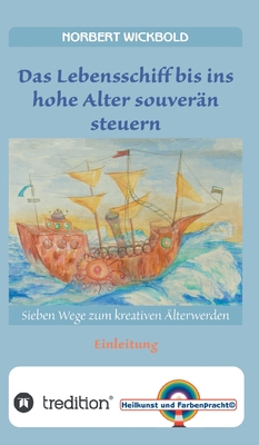 Sieben Wege zum kreativen Älterwerden: Einleitu... [German] 3748208707 Book Cover