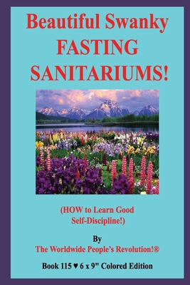 Beautiful Swanky FASTING SANITARIUMS!: (HOW to ... B088T26ZGG Book Cover