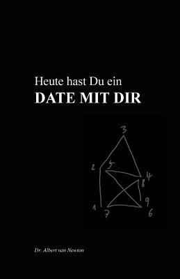 Date mit Dir: Heute hast Du ein Date mit Dir [German] 1985667711 Book Cover
