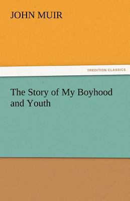 The Story of My Boyhood and Youth 3842486804 Book Cover