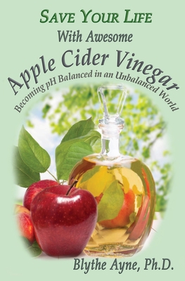 Save Your Life With Awesome Apple Cider Vinegar... 1957272430 Book Cover